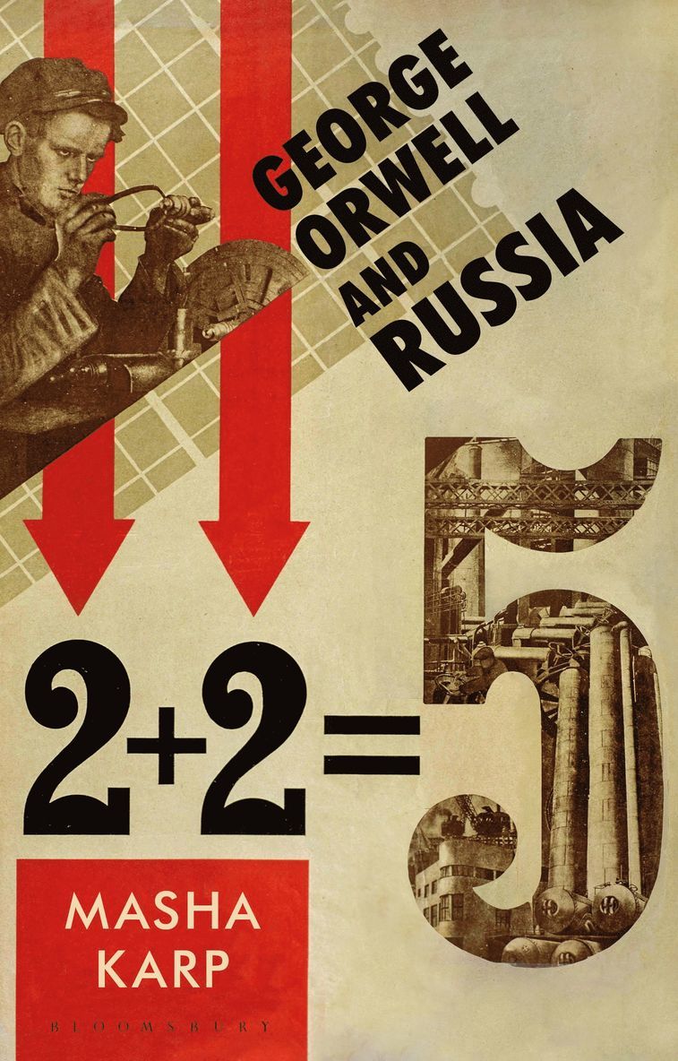 Masha Karp, UK) Karp, Masha (Independent Researcher - George Orwell and Russia, Inbunden