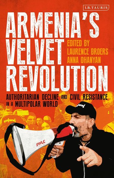 Anna Ohanyan, Laurence Broers - Armenia’s Velvet Revolution, Häftad