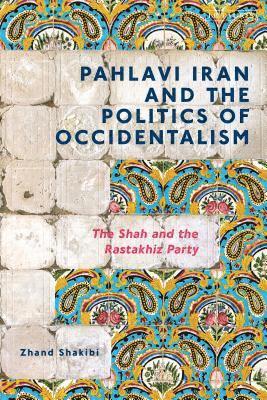 Pahlavi Iran and the Politics of Occidentalism 1