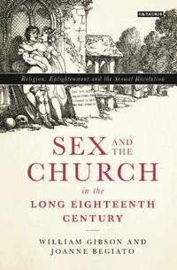 bokomslag Sex and the Church in the Long Eighteenth Century
