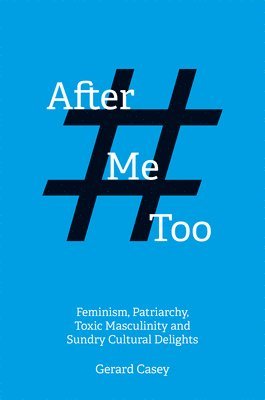 Gerard Casey - After #MeToo, Häftad