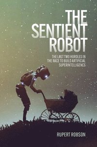 bokomslag The Sentient Robot