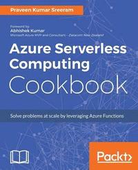 bokomslag Azure Serverless Computing Cookbook