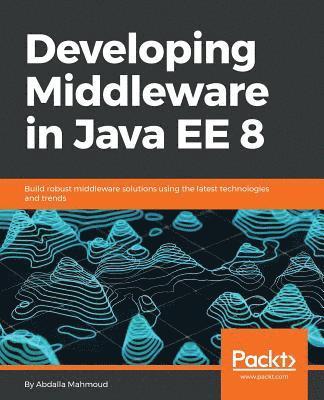 Developing Middleware in Java EE 8 1