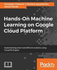 bokomslag Hands-On Machine Learning on Google Cloud Platform