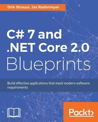 Dirk Strauss, Jas Rademeyer - C# 7 and .NET Core 2.0 Blueprints, Häftad