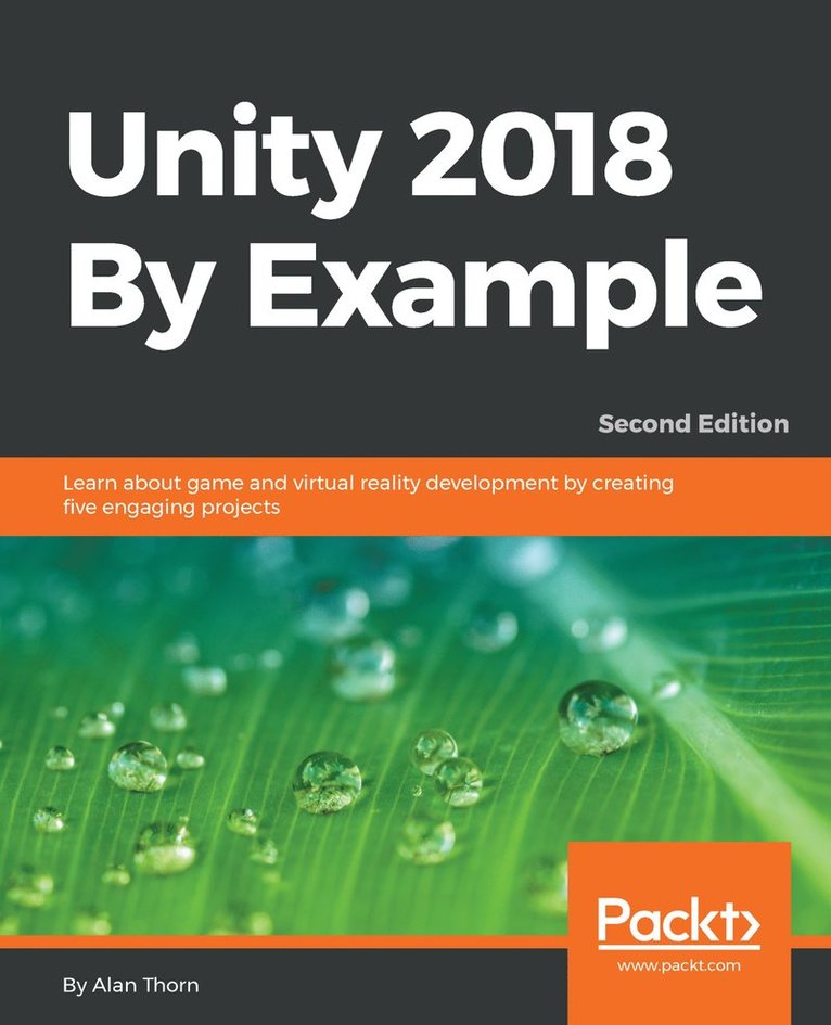 Alan Thorn - Unity 2018 By Example, Häftad