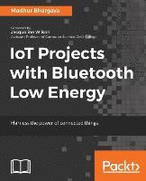 bokomslag IoT Projects with Bluetooth Low Energy