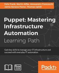 bokomslag Puppet: Mastering Infrastructure Automation