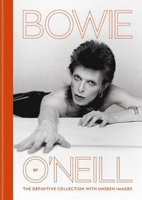 bokomslag Bowie by O'Neill: The definitive collection with unseen images