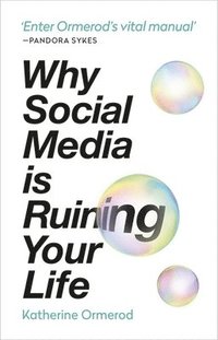bokomslag Why Social Media is Ruining Your Life
