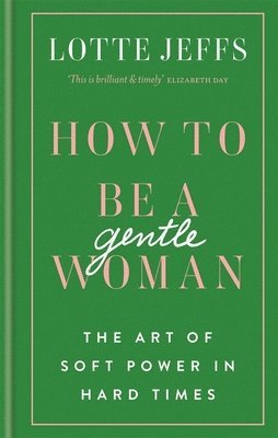 Lotte Jeffs - How to be a Gentlewoman, Inbunden