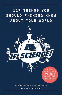 Paul Parsons, IFL Science, Ifl Science - 117 Things You Should F*#king Know About Your World, Häftad