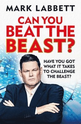 Can You Beat the Beast?: Have You Got What It Takes to Challenge the Beast?