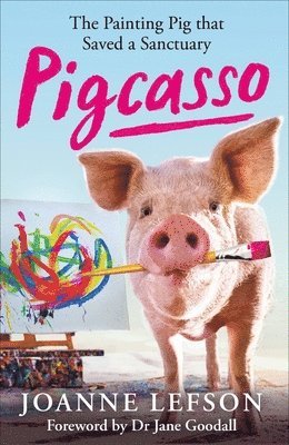 bokomslag Pigcasso: The Million-Dollar Artistic Pig That Saved a Sanctuary