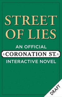 bokomslag The Street of Lies: An Official Coronation Street Interactive Novel