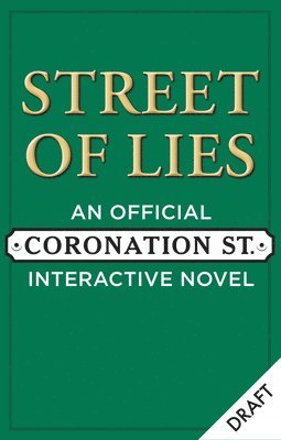 The Street of Lies: An Official Coronation Street Interactive Novel 1