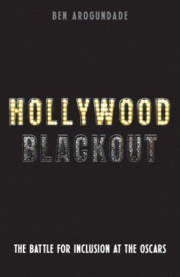 bokomslag Hollywood Blackout: The Battle for Inclusion at the Oscars