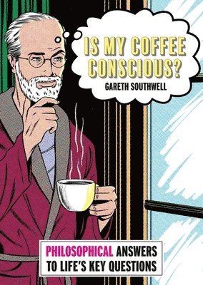 Gareth Southwell - Is My Coffee Conscious?, Häftad