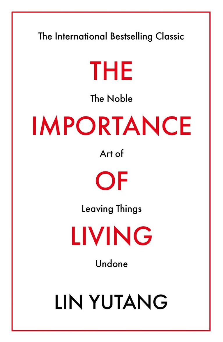 Lin Yutang - Importance of Living, Häftad