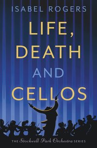 bokomslag Life, Death and Cellos