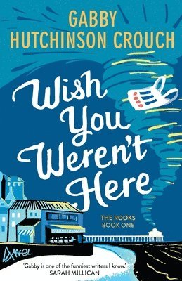 Gabby Hutchinson Crouch, Gabby Hutchinson Crouch - Wish You Weren’t Here, Häftad