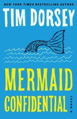 Tim Dorsey - Mermaid Confidential (A Serge Storms Adventure # 24), Häftad
