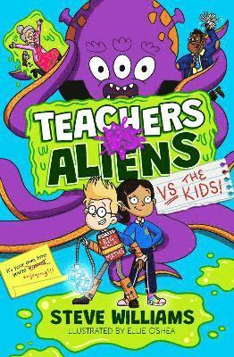 bokomslag Teachers vs Aliens vs the Kids!