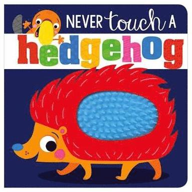bokomslag Never Touch A Hedgehog