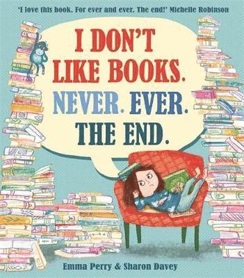 I Don't Like Books. Never. Ever. The End. 1