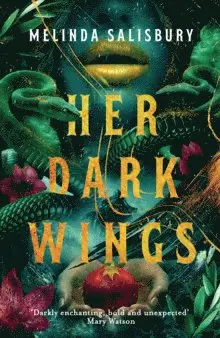 Melinda Salisbury - Her Dark Wings, Häftad