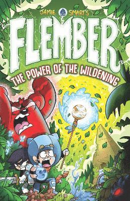 Flember 4: The Power of the Wildening (from the million-selling Jamie Smart, Illustrator of the Year) 1