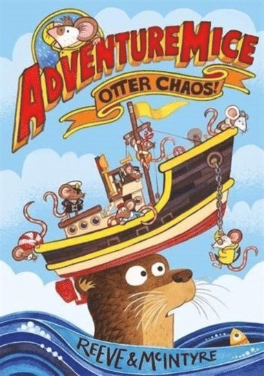 Philip Reeve, Sarah McIntyre - Adventuremice: Otter Chaos - from bestselling creative dream team, Reeve and McIntyre, Häftad