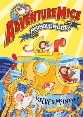 Philip Reeve, Sarah McIntyre - Adventuremice: Mermouse Mystery - from bestselling creative dream team, Reeve and McIntyre, Häftad