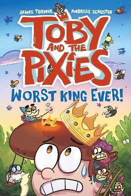 bokomslag Toby and the Pixies: Worst King Ever! (a Phoenix Comic Book)