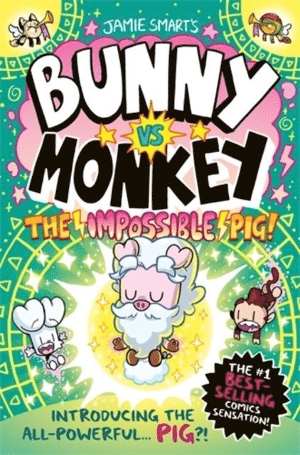 Bunny vs Monkey: The Impossible Pig (a Phoenix Comic Book, from the multi-million-selling creative genius Jamie Smart)