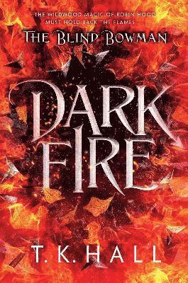 Tim Hall - Blind Bowman: Dark Fire, Häftad