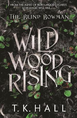Tim Hall - Blind Bowman: Wildwood Rising, Häftad