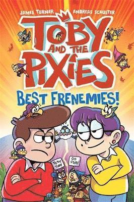 Andreas Schuster, James Turner - Toby and the Pixies: Best Frenemies (a Phoenix Comic Book), Häftad
