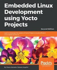 bokomslag Embedded Linux Development using Yocto Projects -