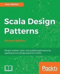 bokomslag Scala Design Patterns, Second Edition