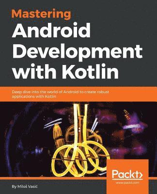 bokomslag Mastering Android Development with Kotlin