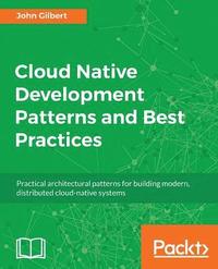 bokomslag Cloud Native Development Patterns and Best Practices