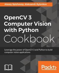 bokomslag OpenCV 3 Computer Vision with Python Cookbook