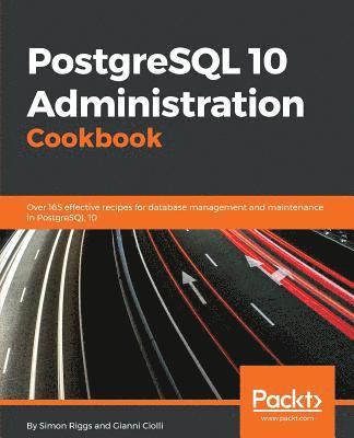 bokomslag PostgreSQL 10 Administration Cookbook - Fourth Edition