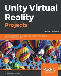 bokomslag Unity Virtual Reality Projects - Second Edition: Learn Virtual Reality by developing more than 10 engaging projects with Unity 2018