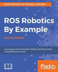 bokomslag ROS Robotics By Example -