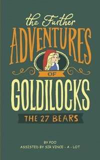 bokomslag Further Adventures of Goldilocks