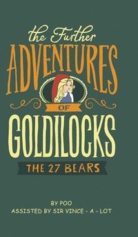 bokomslag The Further Adventures of Goldilocks