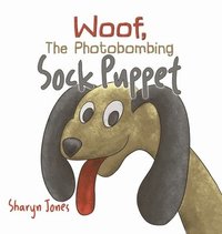 bokomslag Woof, The Photobombing Sock Puppet
